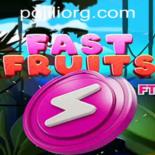 FastFruits Game: A Juicy Adventure with a Twist of pgjili